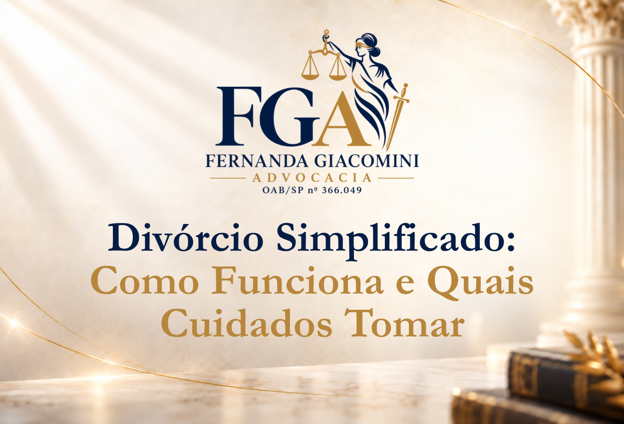 Divórcio simplificado e cuidados importantes para mulheres